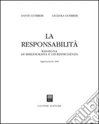 La responsabilità. Rassegna di bibliografia e giurisprudenza. Aggiornamento 2001. Con CD-ROM libro