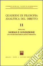 Norma e condizione. Uno studio dell'implicazione normativa libro