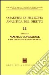 Norma e condizione. Uno studio dell'implicazione normativa libro di Vida Silvia