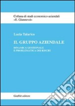 Il gruppo aziendale. Dinamica gestionale e problematica dei rischi