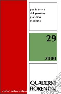 Quaderni fiorentini per la storia del pensiero giuridico moderno. Anno 2000. Vol. 29 libro