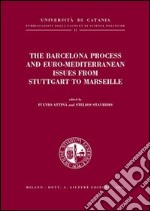 The Barcelona process and euro-mediterranean issues from Stuttgart to Marseille libro