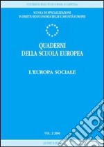 Quaderni della scuola europea (2000). Vol. 2: L'Europa sociale libro