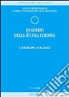 Quaderni della scuola europea (2000). Vol. 2: L'Europa sociale libro