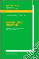 Medicina legale canonistica. Corredata da una rassegna di sentenze rotali