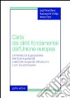 Carta dei diritti fondamentali dell'Unione Europea. Commentata con la giurisprudenza della Corte di Giustizia CE e della Corte europea dei diritti dell'uomo... libro