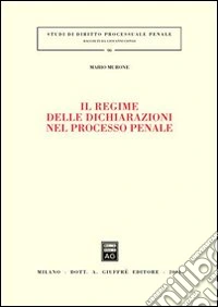 Il regime delle dichiarazioni nel processo penale libro