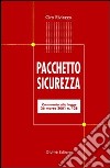 Pacchetto sicurezza. Commento alla Legge 26 marzo 2001, n. 128 libro