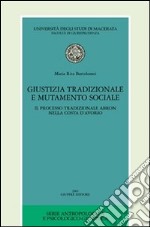 Giustizia tradizionale e mutamento sociale. Il processo tradizionale Abron nella Costa d'Avorio libro