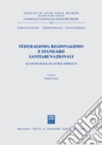 Federalismo, regionalismo e standard sanitari nazionali. Quattro paesi, quattro approcci