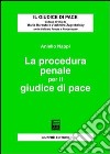 La procedura penale per il giudice di pace libro