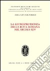 La giurisprudenza della Rota romana nel secolo XIV libro di Santangelo Cordani Angela
