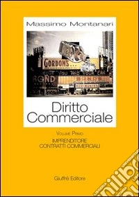 Diritto commerciale. Vol. 1: Imprenditore. Contratti commerciali libro