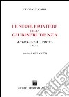 Le nuove frontiere della giurisprudenza. Metodo, teoria, pratica. Saggi libro