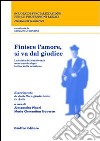 Finisce l'amore, si va dal giudice. La tutela del convivente more uxorio dopo la fine della relazione. Esperimento di dialettica giudiziaria in aula libro