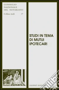 Studi in tema di mutui ipotecari
