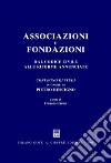 Associazioni e fondazioni. Dal Codice civile alle riforme annunciate. Atti del Convegno di studi in onore di Pietro Rescigno (Gardone Riviera, 23-24 giugno 2000) libro di Carusi D. (cur.)