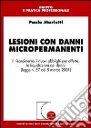 Lesioni con danni micropermanenti. Il risarcimento, i nuovi obblighi per offerte, le liquidazioni dei danni (Legge n. 57 del 5 marzo 2001) libro