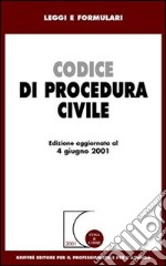 Codice di procedura civile. Aggiornato al 4 giugno 2001