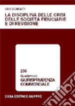 La disciplina delle crisi delle società fiduciarie e di revisione libro