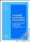 Il modello economico finanziario. Introduzione alla costruzione e analisi del bilancio, al calcolo economico e alla valutazione dell'impresa libro