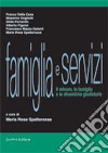 Famiglia e servizi. Il minore, la famiglia e le dinamiche giudiziarie libro