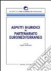 Aspetti giuridici del partenariato euromediterraneo libro