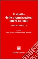 Il diritto delle organizzazioni internazionali. Parte speciale libro