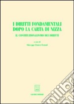 I diritti fondamentali dopo la Carta di Nizza. Il costituzionalismo dei diritti. Atti del Convegno AIDC (Taormina, giugno 2001) libro