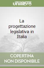 La progettazione legislativa in Italia