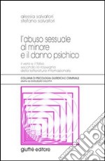 L'abuso sessuale al minore e il danno psichico. Il vero e il falso secondo la rassegna della letteratura internazionale libro