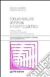 L'abuso sessuale al minore e il danno psichico. Il vero e il falso secondo la rassegna della letteratura internazionale libro