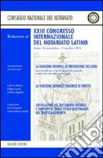 La funzione notarile di prevenzione dei litigi. La funzione notarile creatrice di diritto. Circolazione del documento. Atti del Congresso (Atene 2001) libro