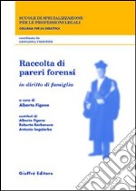 Raccolta di pareri forensi. In diritto di famiglia libro