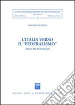 L'Italia verso il «federalismo». Taccuini di viaggio libro