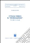 L'Italia verso il «federalismo». Taccuini di viaggio libro di D'Atena Antonio