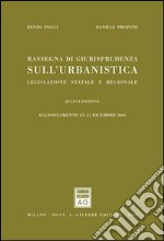 Rassegna di giurisprudenza sull'urbanistica. Legislazione statale e regionale. Aggiornamento al 31 dicembre 2001