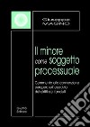 Il minore come soggetto processuale. Commento alla convenzione europea sull'esercizio dei diritti dei fanciulli libro di Magno Giuseppe