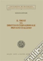 Il trust nel diritto internazionale privato italiano libro