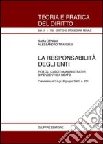 La responsabilità degli enti. Per gli illeciti amministrativi dipendenti da reato. Commento al D.Lgs. 8 giugno 2001, n. 231 libro