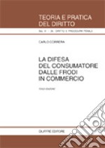 La difesa del consumatore dalle frodi in commercio libro