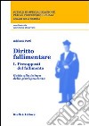 Diritto fallimentare. Vol. 1: Presupposti del fallimento. Guida alla lettura della giurisprudenza libro