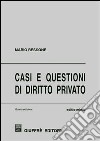 Casi e questioni di diritto privato. Ediz. minore libro