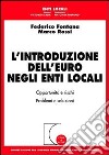 L'introduzione dell'euro negli enti locali. Opportunità e rischi. Problemi e soluzioni libro