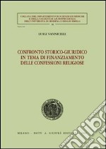 Confronto storico-giuridico in tema di finanziamento delle confessioni religiose libro