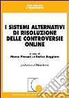 I sistemi alternativi di risoluzione delle controversie online libro