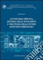 Autonomia privata, sistema delle invalidità e disciplina delle intese anticoncorrenziali