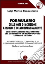 Formulario delle note d'iscrizione a ruolo o di accompagnamento. Con l'indicazione dell'importo del contributo unificato dovuto espresso in euro. Con CD-ROM libro