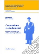 Comunione e condominio. Guida alla lettura della giurisprudenza