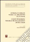 L'Europa di domani: verso l'allargamento dell'Unione-Europe tomorrow: towards the enlargement of the Union. Atti del Convegno (Milano, 15-17 febbraio 2001) libro